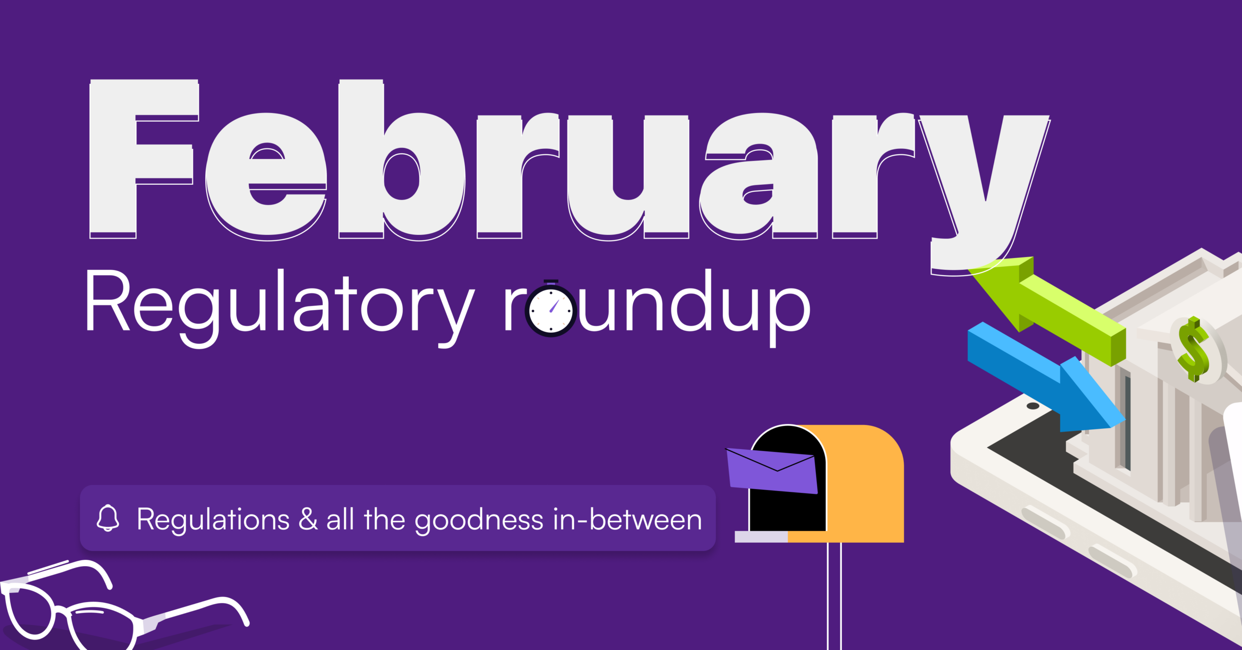February Regulatory Roundup 2026